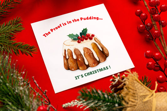 Funny Christmas Pudding Greeting Card – “The Proof is in the Pudding” – Humorous Pun Holiday Xmas Card for Mum, Dad, Boyfriend, Girlfriend, Friend, Loved One – Red Envelope Included