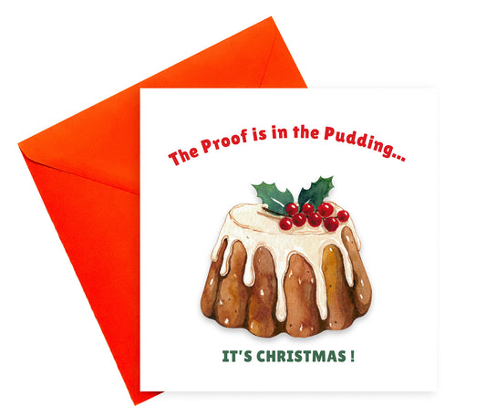 Funny Christmas Pudding Greeting Card – “The Proof is in the Pudding” – Humorous Pun Holiday Xmas Card for Mum, Dad, Boyfriend, Girlfriend, Friend, Loved One – Red Envelope Included