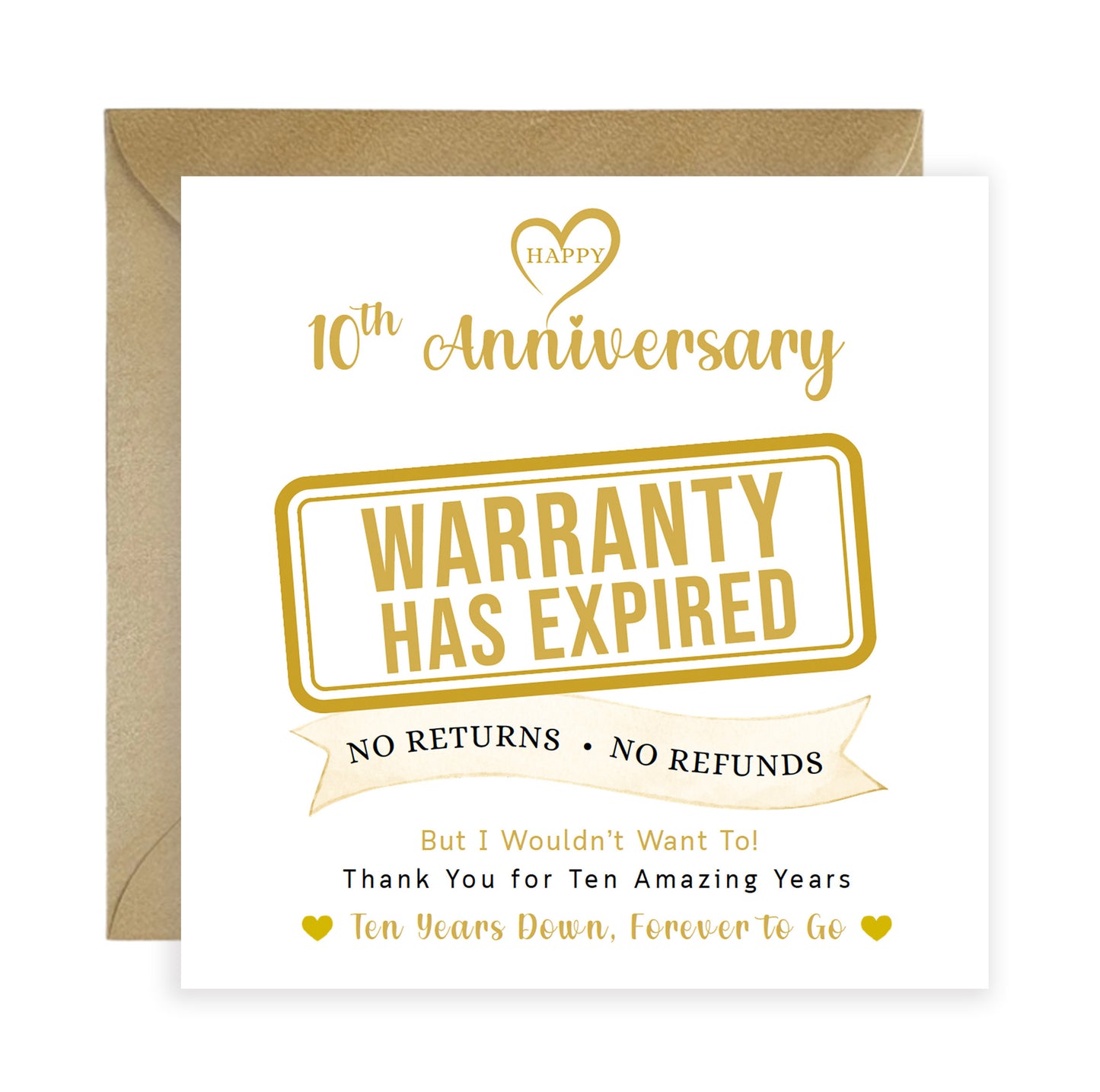 Funny 10th Anniversary Card - Warranty Has Expired - 10 Year Wedding Anniversary Card – No Returns No Refunds Joke Card for Wife, Husband, Her, Him, Relationship Milestones - Gold Envelope Included