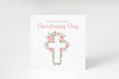 Christening Card for Girl – With Love On Your Christening Day - Roses Cross Design – Religious Baptism Card for Girls, Daughter, Granddaughter, Niece - Pink Envelope Included