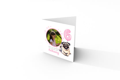 Personalised Photo 6 Years Old 6th Birthday Card for Girls – Pug Dog Design with Custom Name & Message - Age 6 Birthday Card for Dog Lover, Kids Daughter Granddaughter Niece - Pink Envelope Included