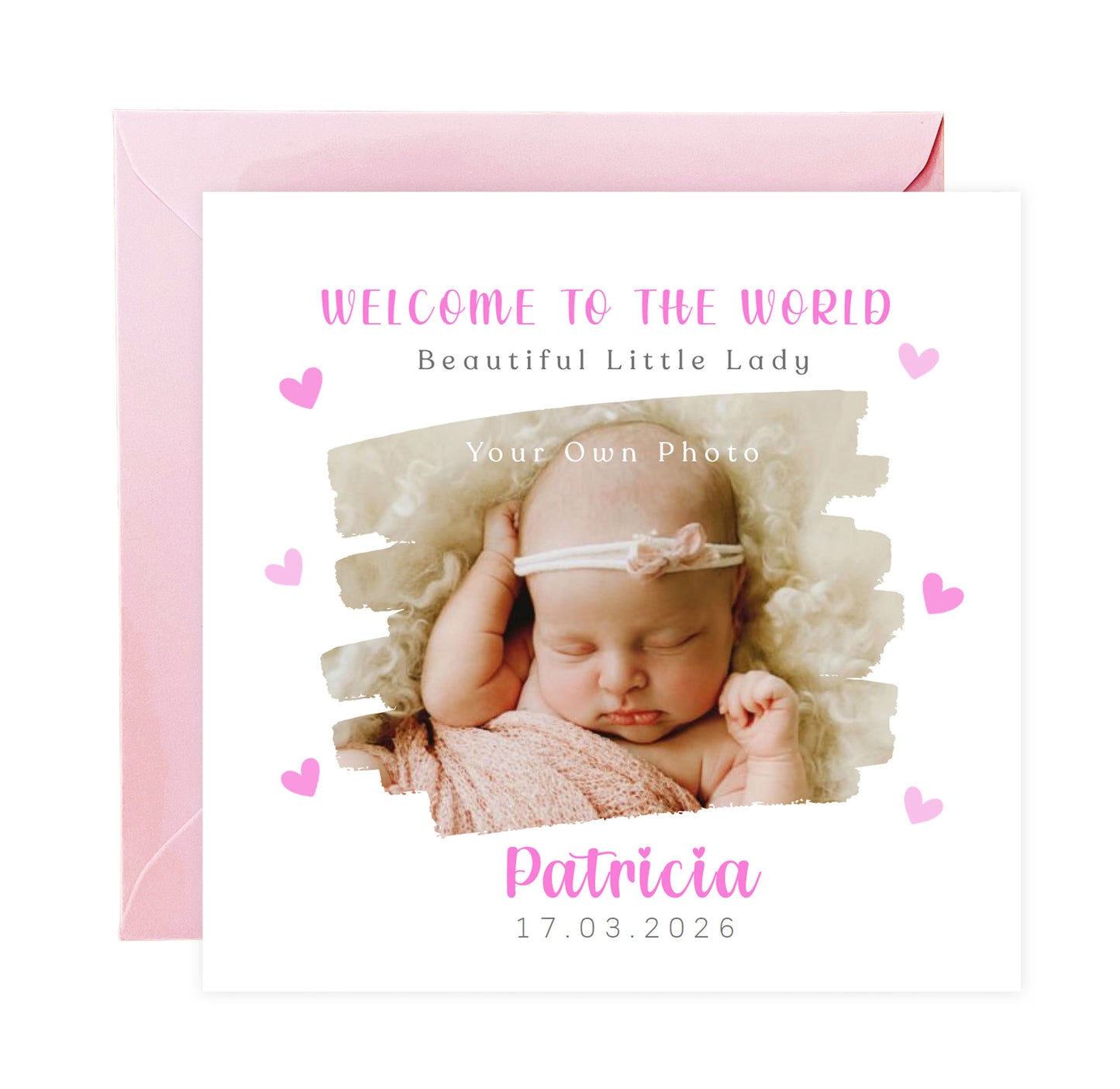Personalised Phoro New Baby Girl Card Congratulations for Newborn Daughter, Granddaughter, Niece - Welcome To The World Card - Brush Stroke Photo Frame with Custom Name & Date - Pink Envelope Included