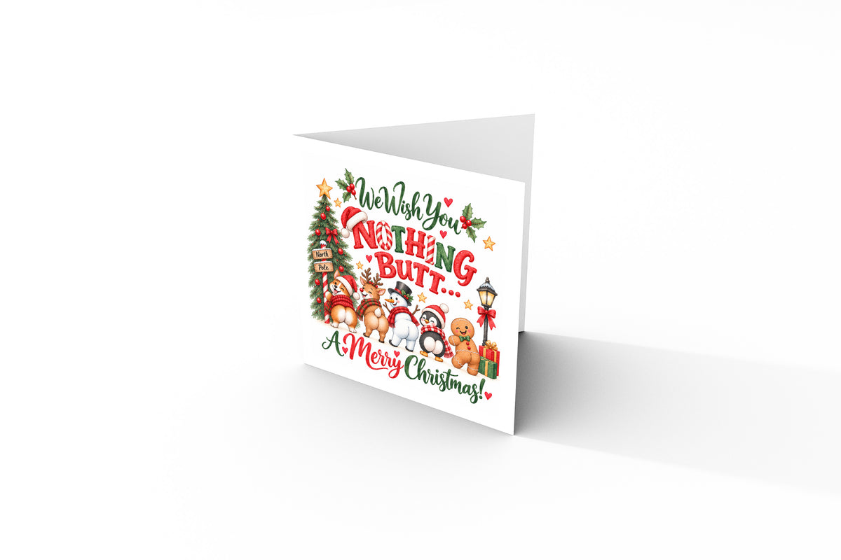 Funny Christmas Card – We Wish You Nothing Butt A Merry Christmas