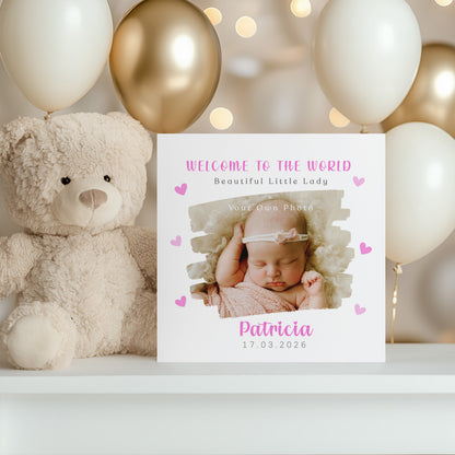 Personalised Phoro New Baby Girl Card Congratulations for Newborn Daughter, Granddaughter, Niece - Welcome To The World Card - Brush Stroke Photo Frame with Custom Name & Date - Pink Envelope Included