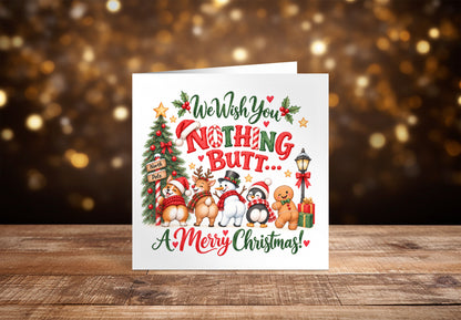 Funny Christmas Card – We Wish You Nothing Butt A Merry Christmas