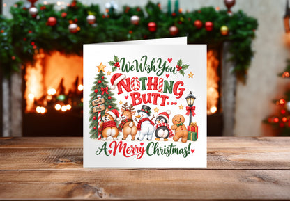 Funny Christmas Card – We Wish You Nothing Butt A Merry Christmas