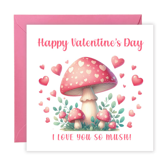 Happy Valentine’s Day Card with Cute Mushrooms Design - I Love You So Much for Loved Ones, Wife, Husband, Boyfriend, Girlfriend, Fiance, Fiancee, Partner, for Him or Her - Pink Envelope Included