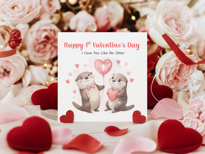 1st Valentine’s Day Card with Cute Otter Design - for Loved Ones, Wife, Husband, Boyfriend, Girlfriend, Partner etc - Cute Pun First Valentine's Day Card for Him or for Her - Red Envelope Included